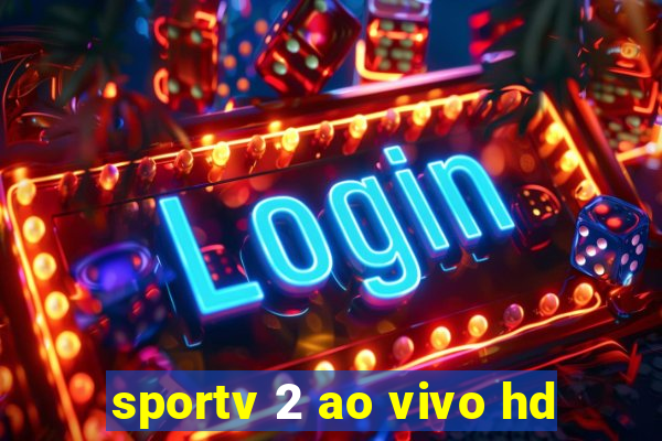 sportv 2 ao vivo hd